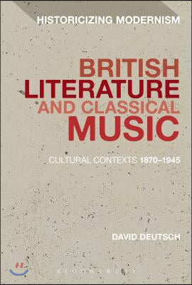 British Literature and Classical Music: Cultural Contexts 1870-1945