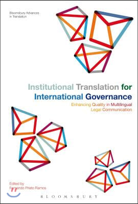 Institutional Translation for International Governance: Enhancing Quality in Multilingual Legal Communication