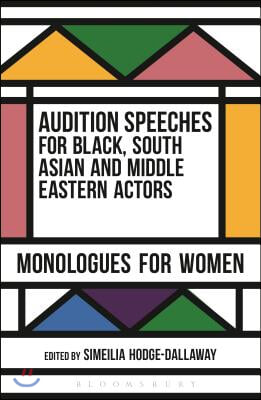 Audition Speeches for Black, South Asian and Middle Eastern Actors: Monologues for Women