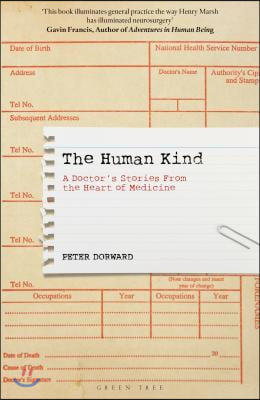 The Human Kind: A Doctor's Stories from the Heart of Medicine