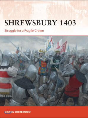 Shrewsbury 1403: Struggle for a Fragile Crown