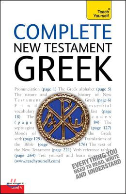 Complete New Testament Greek: Learn to Read, Write and Understand New Testament Greek with Teach Yourself