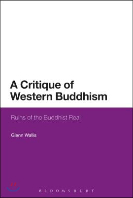 A Critique of Western Buddhism: Ruins of the Buddhist Real