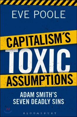 Capitalism's Toxic Assumptions