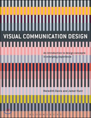 Visual Communication Design: An Introduction to Design Concepts in Everyday Experience