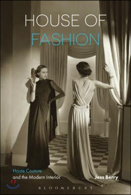 House of Fashion: Haute Couture and the Modern Interior