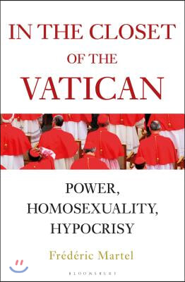 In the Closet of the Vatican: Power, Homosexuality, Hypocrisy; The New York Times Bestseller