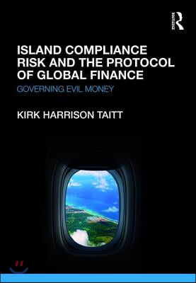 Island Compliance Risk and the Protocol of Global Finance