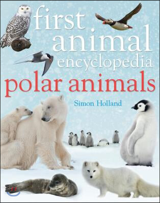 First Animal Encyclopedia Polar Animals