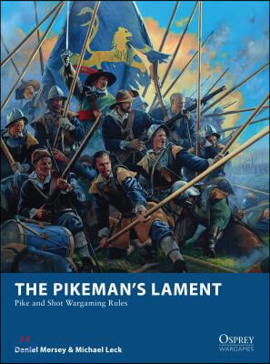 The Pikeman&#39;s Lament: Pike and Shot Wargaming Rules