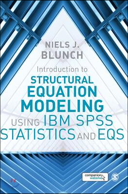 Introduction to Structural Equation Modeling Using IBM SPSS Statistics and Eqs