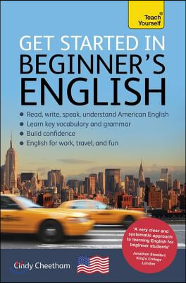 Get Started in Beginner's American English: A Short Four-Skill Foundation Course EFL/ESL