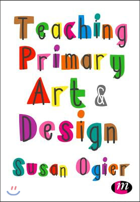 Teaching Primary Art and Design