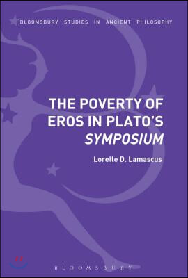 The Poverty of Eros in Plato&#39;s Symposium