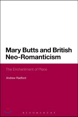 Mary Butts and British Neo-Romanticism: The Enchantment of Place