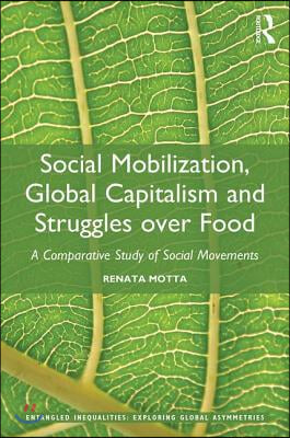 Social Mobilization, Global Capitalism and Struggles over Food