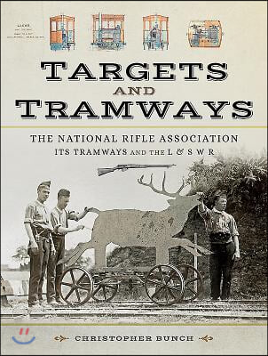 The National Rifle Association, Its Tramways and the L &amp; S W R: Targets and Tramways