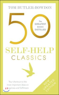 50 Self Help Classics 2nd Edition: Your Shortcut to the Most Important Ideas on Happiness and Fulfilment