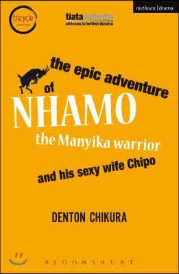 The Epic Adventure of Nhamo the Manyika Warrior and His Sexy Wife Chipo