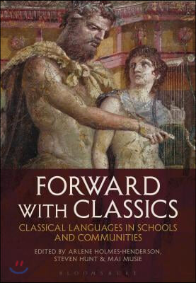 Forward with Classics: Classical Languages in Schools and Communities