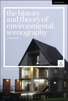 The History and Theory of Environmental Scenography: Second Edition