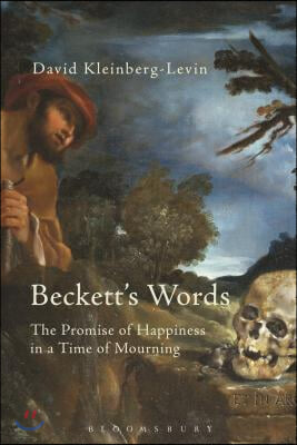 Beckett&#39;s Words: The Promise of Happiness in a Time of Mourning