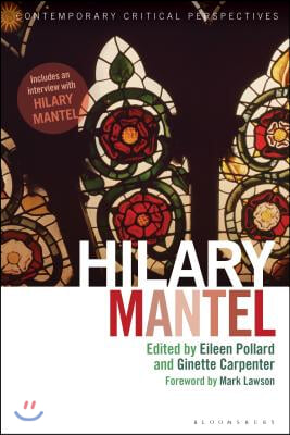 Hilary Mantel: Contemporary Critical Perspectives