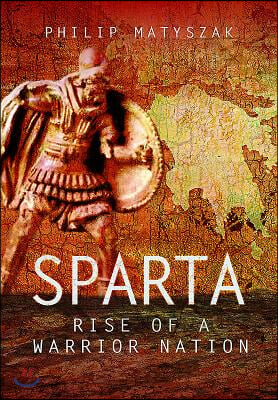 Sparta: Rise of a Warrior Nation