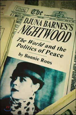 Djuna Barnes&#39;s Nightwood: The World and the Politics of Peace