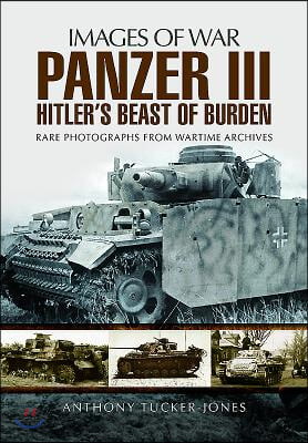 Panzer III: Hitler's Beast of Burden