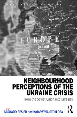 Neighbourhood Perceptions of the Ukraine Crisis