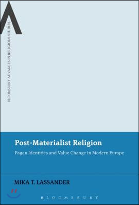 Post-Materialist Religion: Pagan Identities and Value Change in Modern Europe