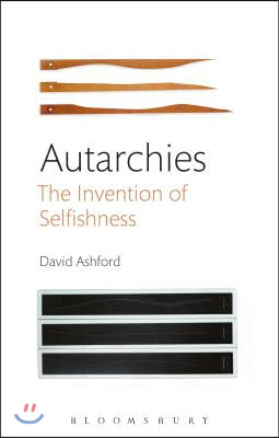 Autarchies: The Invention of Selfishness