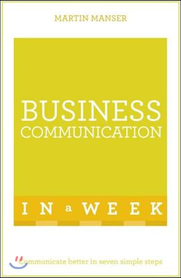 Business Communication in a Week: Teach Yourself