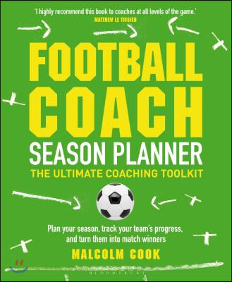 Football Coach Season Planner: The Ultimate Coaching Toolkit