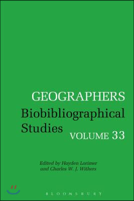 Geographers: Biobibliographical Studies, Volume 33