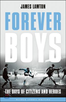 Forever Boys: The Days of Citizens and Heroes