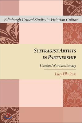 Suffragist Artists in Partnership: Gender, Word and Image