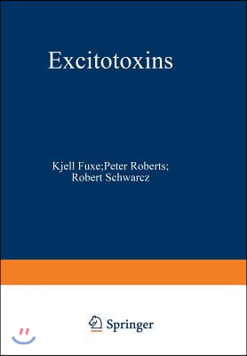 Excitotoxins: Proceedings of an International Symposium Held at the Wenner-Gren Center, Stockholm, August 26-27, 1982