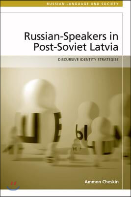 Russian-Speakers in Post-Soviet Latvia: Discursive Identity Strategies