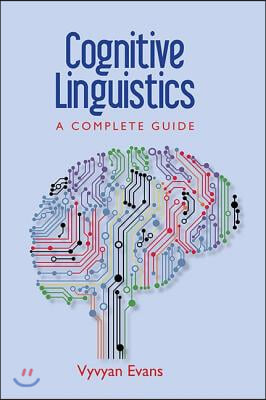 Cognitive Linguistics: A Complete Guide