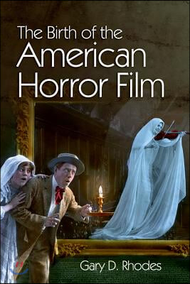 The Birth of the American Horror Film