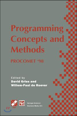 Programming Concepts and Methods Procomet &#39;98: Ifip Tc2 / Wg2.2, 2.3 International Conference on Programming Concepts and Methods (Procomet &#39;98) 8-12