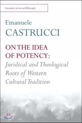 On the Idea of Potency: Juridical and Theological Roots of the Western Cultural Tradition