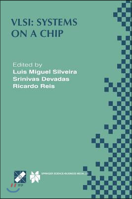 Vlsi: Systems on a Chip: Ifip Tc10 Wg10.5 Tenth International Conference on Very Large Scale Integration (VLSI &#39;99) December 1-4, 1999, Lisboa,