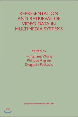 Representation and Retrieval of Video Data in Multimedia Systems