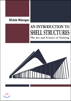 An Introduction to Shell Structures: The Art and Science of Vaulting