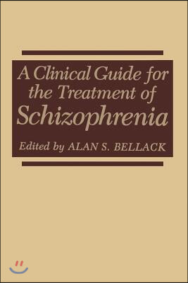 A Clinical Guide for the Treatment of Schizophrenia