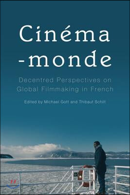 Cin&#233;ma-Monde: Decentred Perspectives on Global Filmmaking in French