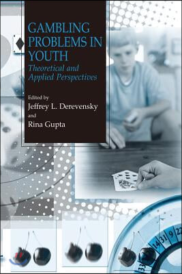 Gambling Problems in Youth: Theoretical and Applied Perspectives